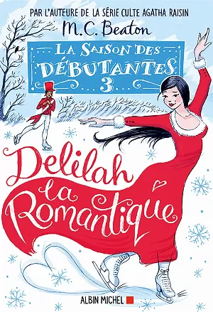 M. C. Beaton - La Saison des débutantes, Tome 3 : Delilah la romantique